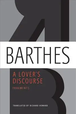 Le discours amoureux : Fragments - A Lover's Discourse: Fragments