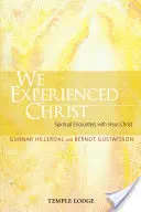 Nous avons fait l'expérience du Christ : Rencontres spirituelles avec Jésus-Christ : Rapports de l'Institut Religieux-Social de Stockholm - We Experienced Christ: Spiritual Encounters with Jesus Christ: Reports from the Religious-Social Institute, Stockholm