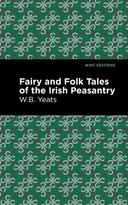 Contes de fées et contes populaires de la paysannerie irlandaise - Fairy and Folk Tales of the Irish Peasantry