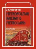 Histoire du chemin de fer métropolitain et de Metro-Land - History of the Metropolitan Railway and Metro-Land