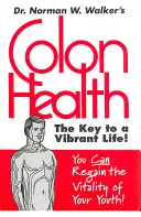 La santé du côlon : La clé d'une vie pleine de vitalité - Colon Health: The Key to a Vibrant Life