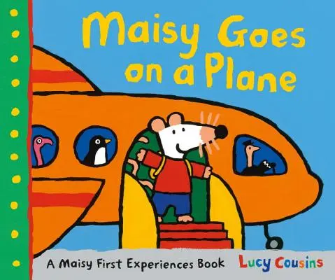 Maisy prend l'avion : Le livre des premières expériences de Maisy - Maisy Goes on a Plane: A Maisy First Experiences Book