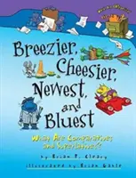 Plus brise, plus fromage, plus nouveau et plus bleu : Que sont les comparatifs et les superlatifs ? - Breezier, Cheesier, Newest, and Bluest: What Are Comparatives and Superlatives?