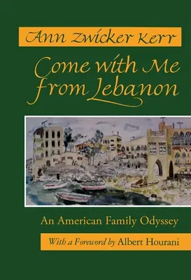 Viens avec moi du Liban : L'odyssée d'une famille américaine (révisé) - Come with Me from Lebanon: An American Family Odyssey (Revised)