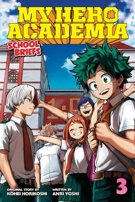 My Hero Academia : School Briefs, Vol. 3, 3 : Dormance - My Hero Academia: School Briefs, Vol. 3, 3: Dorm Days