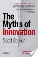 Les mythes de l'innovation - The Myths of Innovation