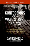 Confessions d'un analyste de Wall Street : Une histoire vraie d'informations privilégiées et de corruption sur le marché boursier - Confessions of a Wall Street Analyst: A True Story of Inside Information and Corruption in the Stock Market