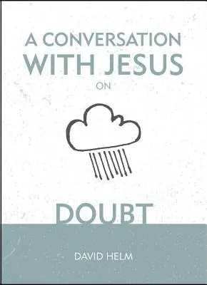 Une conversation avec Jésus... sur le doute - A A Conversation with Jesus... on Doubt