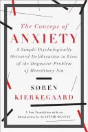 Le concept d'anxiété : Une simple délibération à orientation psychologique en vue du problème dogmatique du péché héréditaire - The Concept of Anxiety: A Simple Psychologically Oriented Deliberation in View of the Dogmatic Problem of Hereditary Sin