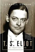 T. T. S. Eliot : Une vie imparfaite - T. S. Eliot: An Imperfect Life