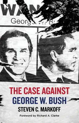 Les arguments contre George W. Bush - The Case Against George W. Bush