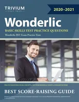 Wonderlic Basic Skills Test Practice Questions : Tests de pratique pour l'examen Wonderlic BST - Wonderlic Basic Skills Test Practice Questions: Wonderlic BST Exam Practice Tests
