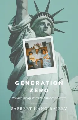 Génération zéro : Le rêve américain de mes parents - Generation Zero: Reclaiming My Parents' American Dream