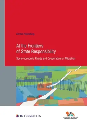 Aux frontières de la responsabilité de l'État, 95 : droits socio-économiques et coopération en matière de migration - At the Frontiers of State Responsibility, 95: Socio-Economic Rights and Cooperation on Migration