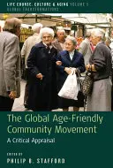 Le mouvement mondial des communautés amies des aînés : Une évaluation critique - The Global Age-Friendly Community Movement: A Critical Appraisal