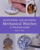 Entretenir et réparer les montres mécaniques : Un guide pratique - Maintaining and Repairing Mechanical Watches: A Practical Guide