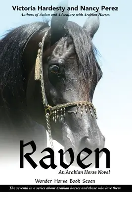 Le Corbeau : Un roman sur le cheval arabe - Raven: An Arabian Horse Novel