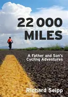 22,000 Miles - Les aventures à vélo d'un père et d'un fils - 22,000 Miles - A Father and Son's Cycling Adventures