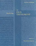Explorer l'Ancien Testament, Volume 1 - Le Pentateuque (Vol. 1) (Wenham The Revd Dr Gordon (Auteur)) - Exploring the Old Testament Vol 1 - The Pentateuch (Vol. 1) (Wenham The Revd Dr Gordon (Author))