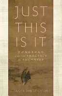 Just This Is It : Dongshan et la pratique de la suffisance - Just This Is It: Dongshan and the Practice of Suchness