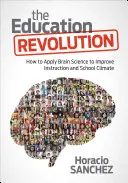 La révolution de l'éducation : Comment appliquer la science du cerveau pour améliorer l'enseignement et le climat scolaire - The Education Revolution: How to Apply Brain Science to Improve Instruction and School Climate