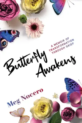 Butterfly Awakens : Un mémoire de transformation par le deuil - Butterfly Awakens: A Memoir of Transformation Through Grief