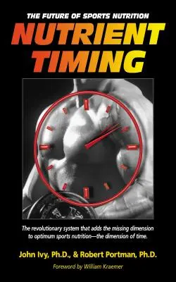 Le timing des nutriments : L'avenir de la nutrition sportive - Nutrient Timing: The Future of Sports Nutrition