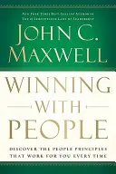 Gagner avec les gens : Découvrez les principes de gestion des ressources humaines qui vous conviennent à chaque fois - Winning with People: Discover the People Principles That Work for You Every Time