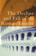 Le déclin et la chute de l'Empire romain - The Decline and Fall of the Roman Empire