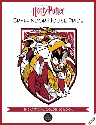 Harry Potter : La fierté de la maison Gryffondor : Le livre de coloriage officiel : (Livres de cadeaux pour les fans de Harry Potter, livres de coloriage pour adultes) - Harry Potter: Gryffindor House Pride: The Official Coloring Book: (Gifts Books for Harry Potter Fans, Adult Coloring Books)