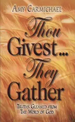 Tu donnes Ils se rassemblent : - Thou Givest They Gather: