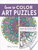 Casse-tête d'art à colorier : Un livre à colorier avec des pétales, des motifs, des mandalas et bien d'autres choses encore. - Love to Color Art Puzzles: A Color by Number Book of Petals, Patterns, Mandalas and More