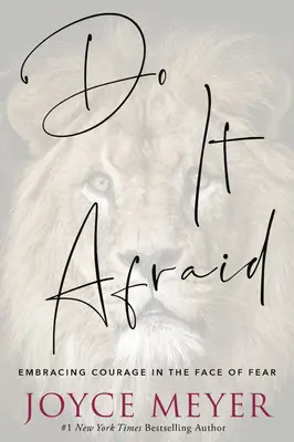 Le faire en ayant peur : Le courage face à la peur - Do It Afraid: Embracing Courage in the Face of Fear