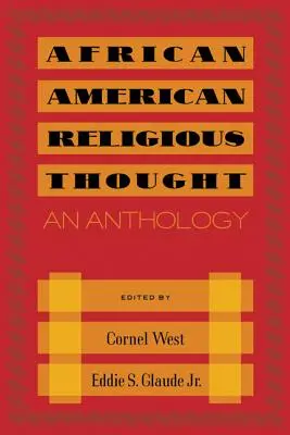 La pensée religieuse afro-américaine : Une anthologie - African American Religious Thought: An Anthology