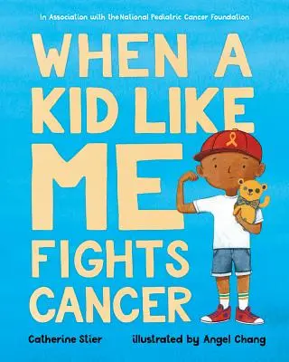 Quand un enfant comme moi lutte contre le cancer - When a Kid Like Me Fights Cancer