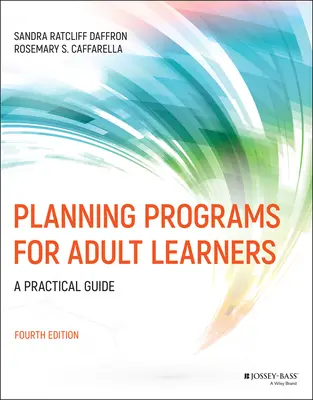 Planification de programmes pour les apprenants adultes : Un guide pratique - Planning Programs for Adult Learners: A Practical Guide