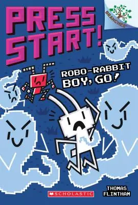 Robo-Rabbit Boy, Go ! Un livre de branches (Press Start ! #7), 7 - Robo-Rabbit Boy, Go!: A Branches Book (Press Start! #7), 7