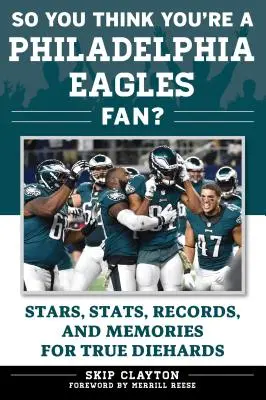 Les fans des Eagles de Philadelphie : stars, statistiques, records et souvenirs pour les inconditionnels. - So You Think You're a Philadelphia Eagles Fan?: Stars, Stats, Records, and Memories for True Diehards