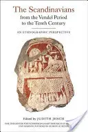 Les Scandinaves de la période Vendel au dixième siècle : Une perspective ethnographique - The Scandinavians from the Vendel Period to the Tenth Century: An Ethnographic Perspective