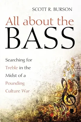 Tout sur les basses : à la recherche des aigus au milieu d'une guerre culturelle acharnée - All about the Bass: Searching for Treble in the Midst of a Pounding Culture War