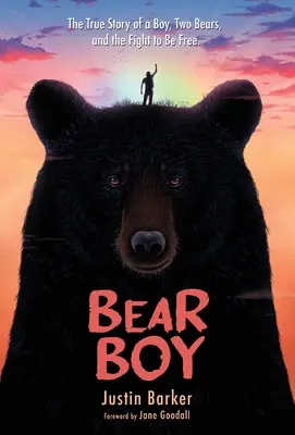 Bear Boy : L'histoire vraie d'un garçon, de deux ours et de la lutte pour la liberté - Bear Boy: The True Story of a Boy, Two Bears, and the Fight to be Free