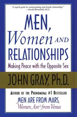 Hommes, femmes et relations : Faire la paix avec le sexe opposé - Men, Women and Relationships: Making Peace with the Opposite Sex