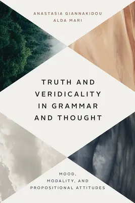 Vérité et véridicité dans la grammaire et la pensée : L'humeur, la modalité et les attitudes propositionnelles - Truth and Veridicality in Grammar and Thought: Mood, Modality, and Propositional Attitudes