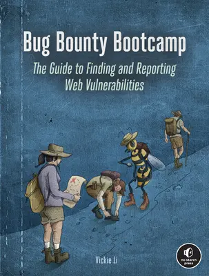 Bug Bounty Bootcamp : Le guide pour trouver et signaler les vulnérabilités du Web - Bug Bounty Bootcamp: The Guide to Finding and Reporting Web Vulnerabilities