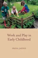 Travail et jeu dans la petite enfance - Work and Play in Early Childhood