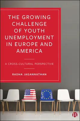 Le défi croissant du chômage des jeunes en Europe et en Amérique : Une perspective interculturelle - The Growing Challenge of Youth Unemployment in Europe and America: A Cross-Cultural Perspective