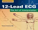 Ecg à 12 dérivations : L'art de l'interprétation : L'art de l'interprétation - 12-Lead Ecg: The Art of Interpretation: The Art of Interpretation