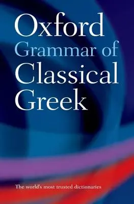 La grammaire d'Oxford du grec classique - The Oxford Grammar of Classical Greek