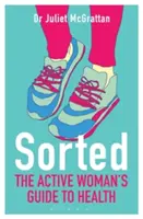 Trié : Le guide de santé de la femme active - Sorted: The Active Woman's Guide to Health