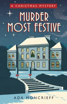 Le meurtre le plus festif : Un mystère de Noël - Murder Most Festive: A Cozy Christmas Mystery
